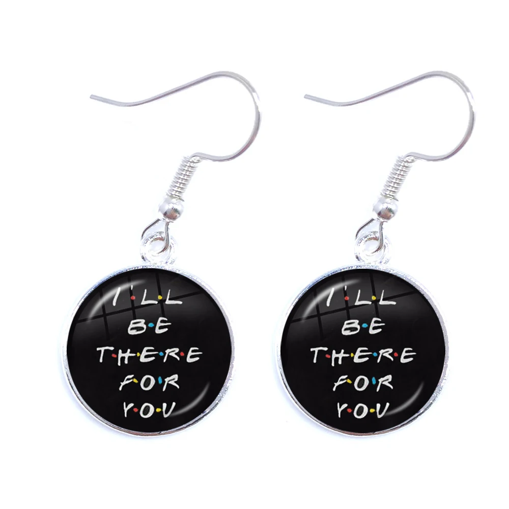 

American TV Show Friends Drop Earrings I'll Be There For You Print Jewelry For Best friend Jewelry Women Girls Fun Gift