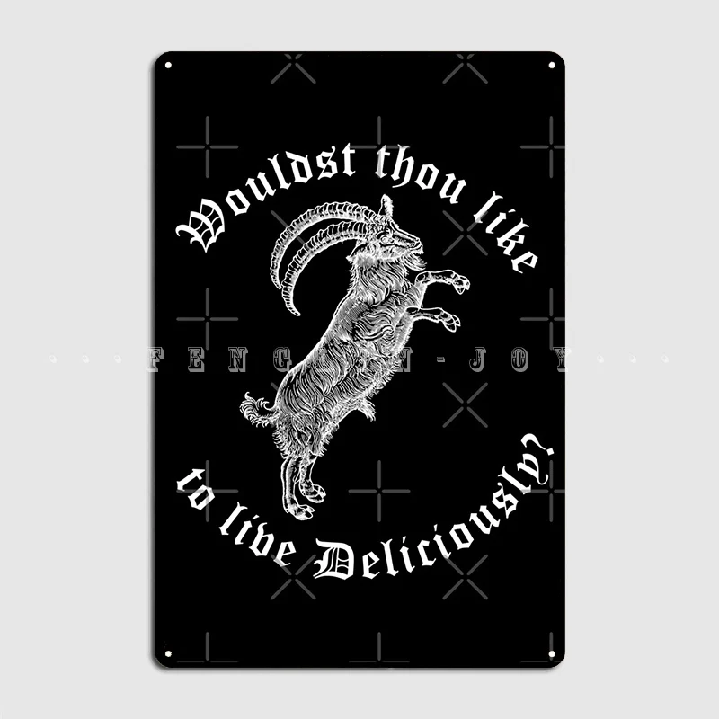 White Phillip: Wouldst Thou Like To Live Deliciously? Metal Plaque Poster Garage Club Custom Wall Decor Tin Sign Poster