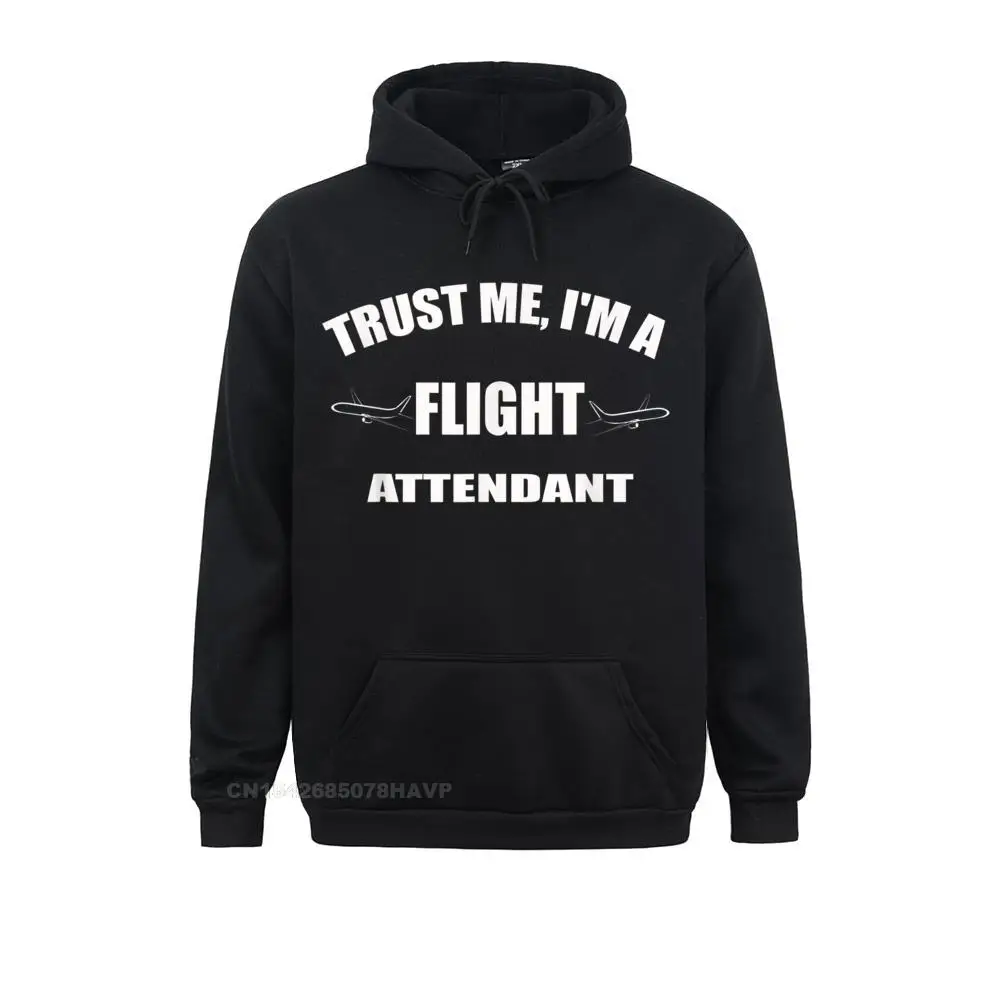 

Trust Me Im A Flight Attendant Hoodie - Unisex Sweatshirts Special Long Sleeve Crazy Adult Hoodies Sportswears Thanksgiving Day