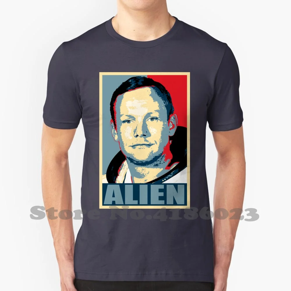 Neil Armstrong Alien 100% Cotton T-Shirt Neil Armstrrong Armstrong Hope Moonlanding Apollo Program Lunar Science Astronaut