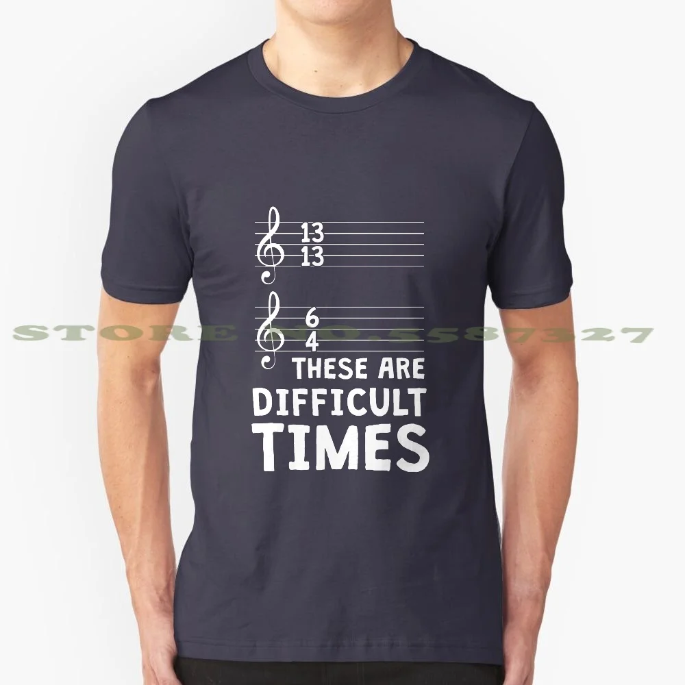 These Are Difficult Times - Funny Music T Shirt 100% Cotton T-Shirt Trumpet Piano Guitar Violin Drums Flute Cello Clarinet