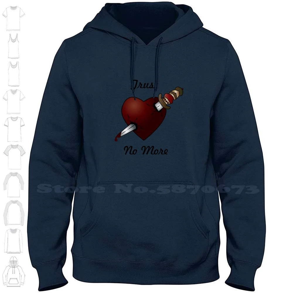 Trust No More Hoodies Sweatshirt For Men Women Trust Heart Broken Betrayed Feelings Feel Knife Hurt Pain Red Sword Dagger No