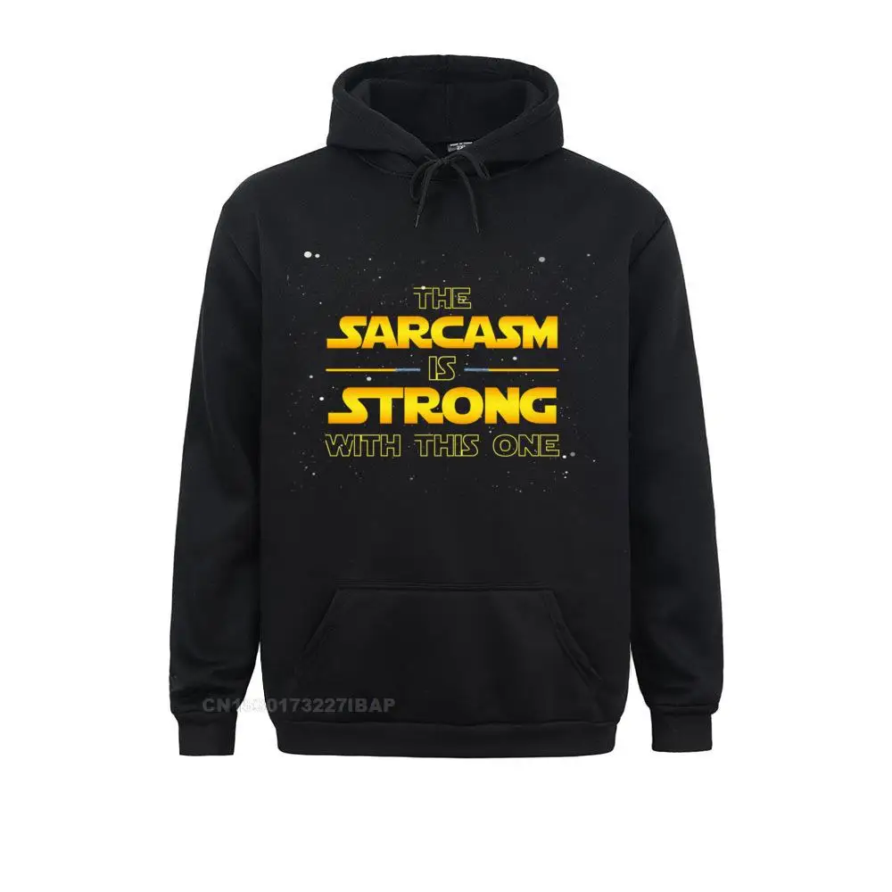 

The Sarcasm Is Strong With This One Funny Quote Pullover Hoodie Men Sweatshirts Printing Hoodies Oversized Hip hop Sportswears