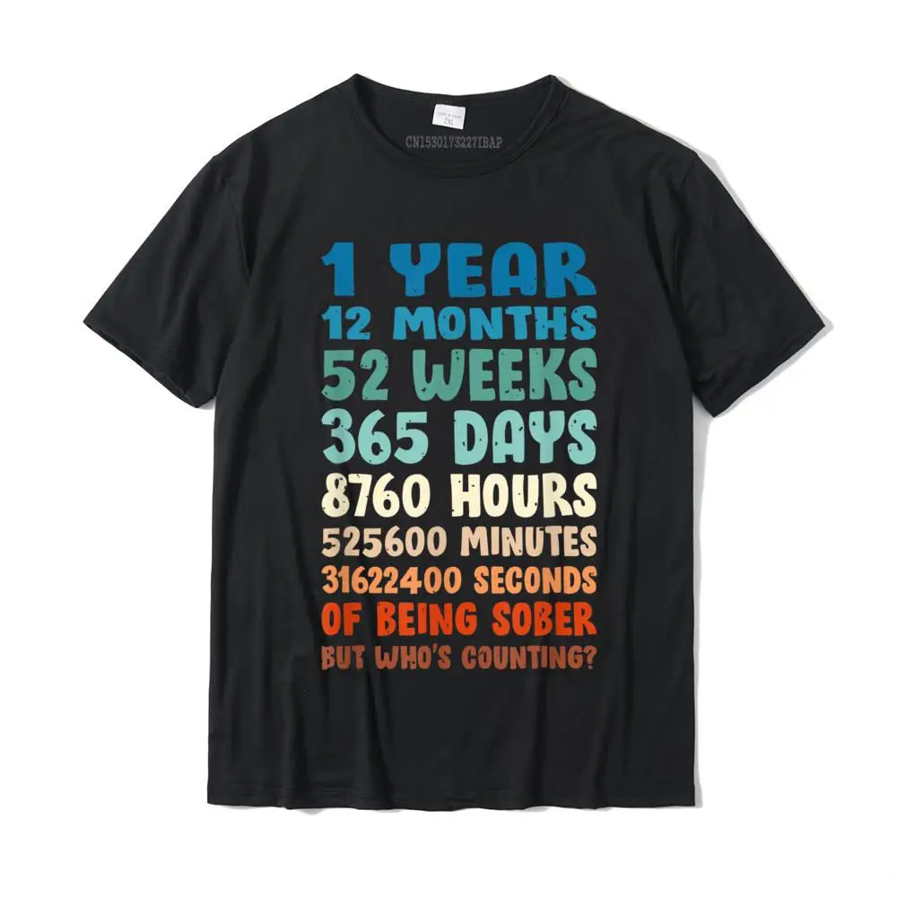 One Year Sober Birthday AA NA Sobriety T-Shirt T-Shirt Newest Boy Tops T Shirt Hip Hop Tshirts Cotton Birthday