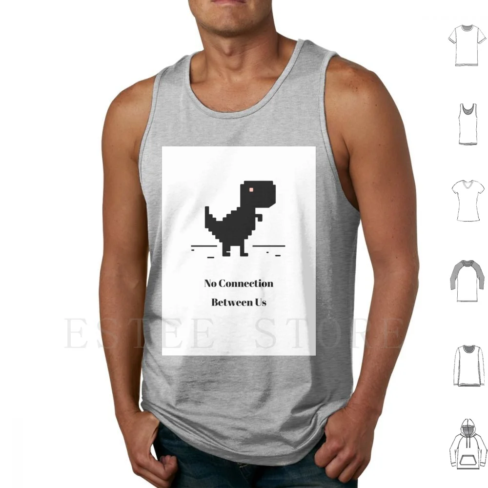 No Connection Between Us Tank Tops Vest Fun Funny Geek Dinosaur
