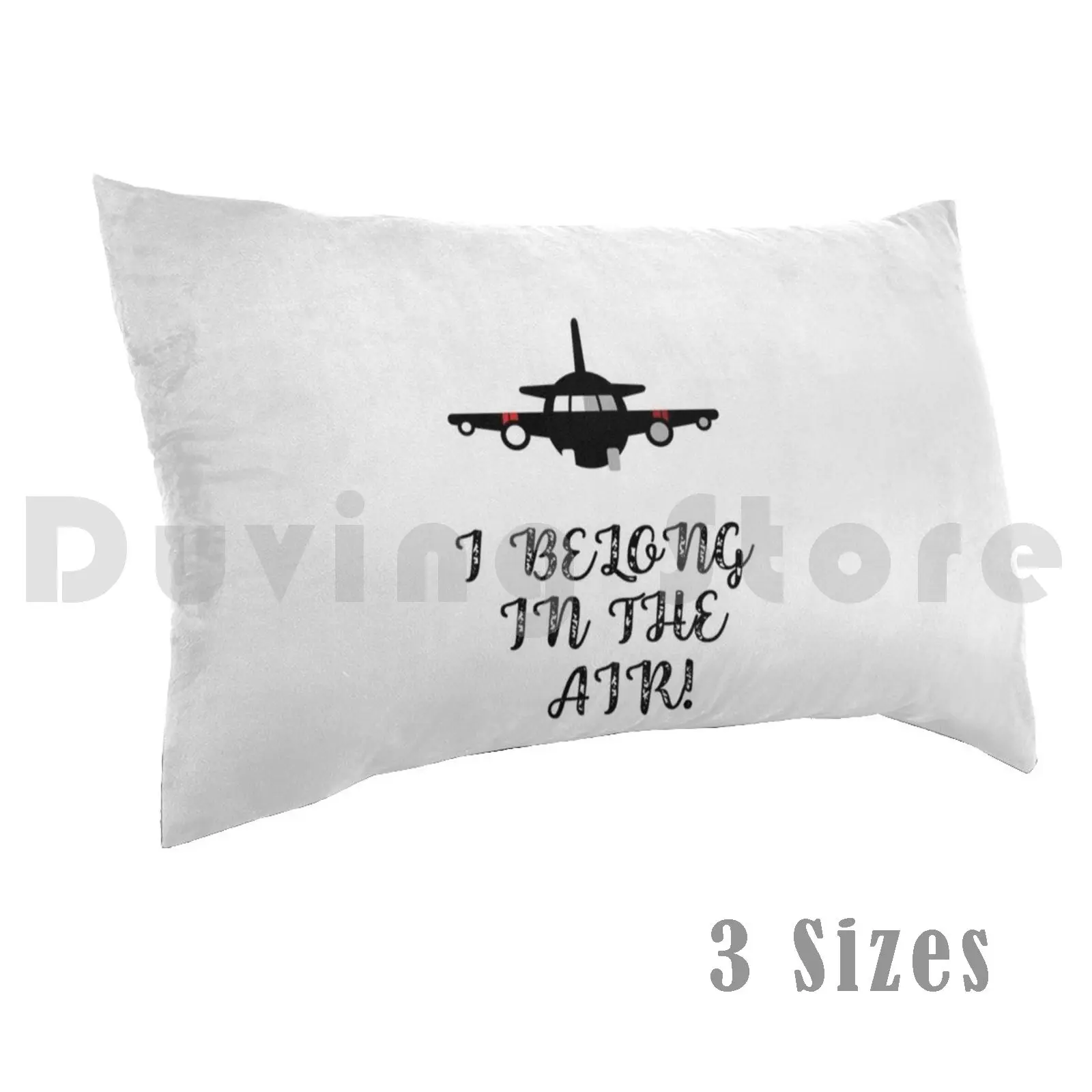 I Belong In The Air! Pillow Case 20*30 Inch Flight Flight Attendant Stewardess Jet Pilot Air Hostess