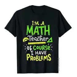 Math Teacher School Class Problem Funny T-Shirt Simple Style Men T Shirts Classic Cotton Tops Tees Party