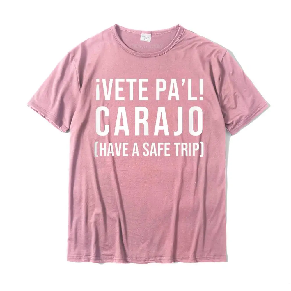 Vete Pal Carajo Funny Spanish Bilingual Slang T-Shirt Cotton Casual Tops Shirts Family Men Top T-shirts Gift