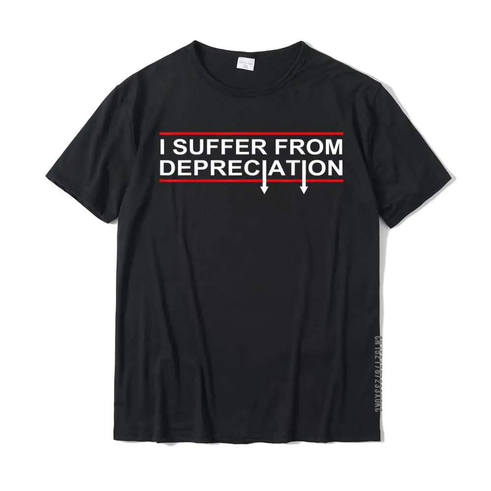 Funny I Suffer From Depreciation Accountant's T-Shirt T Shirts Tops Tees Faddish Cotton Classic Cool Mens