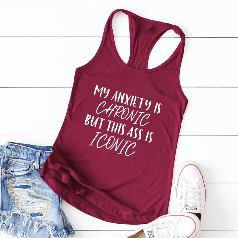 My Anxiety Is Chronic But This Ass Is Iconic Tank Funny Women Flowy Slogan Gym Workout Tops Dropshipping