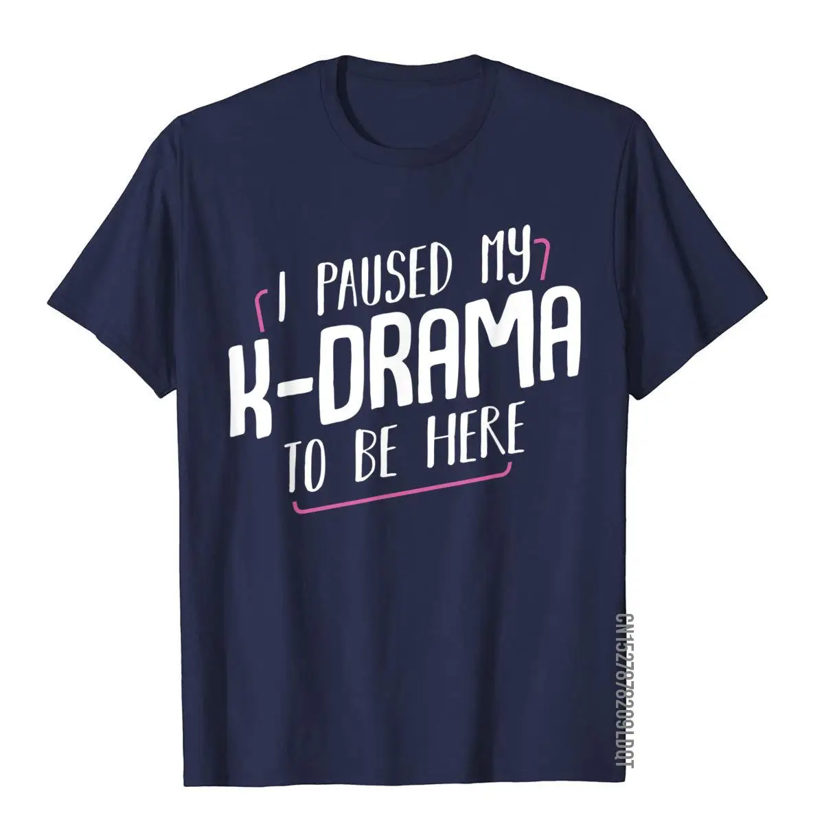 I Paused My K-Drama To Be Here Korean Movie K-Pop Television T-Shirt Birthday Top T-Shirts For Men Cotton Tops Tees Gothic