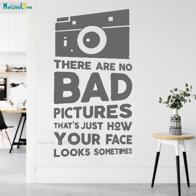 There Are No Bad Pictures That's Just How How Your Face Looks Sometimes Wall Sticker Camera Photo Studio Art Decor Decals YT3828