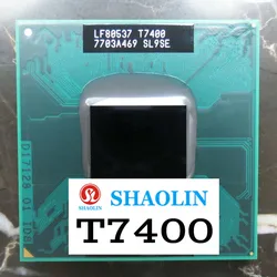 T7600 T7400 T7200 Dual-Core Dual-Thread CPU Processor Socket M / mPGA479MT Notebook CPU Original SHAOLIN Official Version