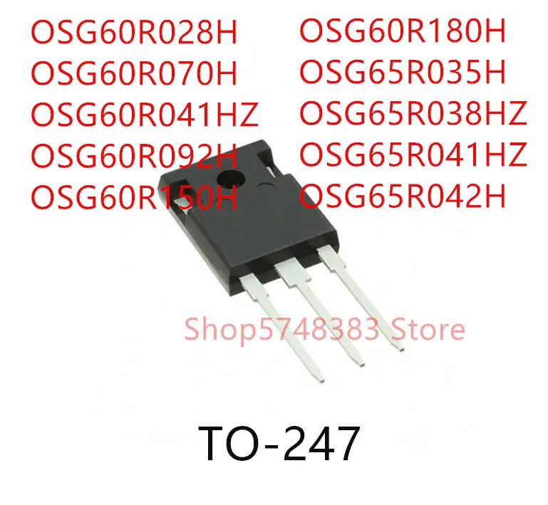 

10PCS OSG60R028H OSG60R070H OSG60R041HZ OSG60R092H OSG60R150H OSG60R180H OSG65R035H OSG65R038HZ OSG65R041HZ OSG65R042H TO-247