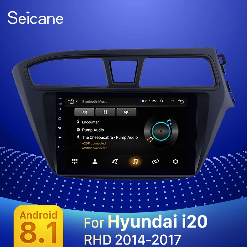 Seicane Android 8.1 2DIN Car Head Unit Radio Audio GPS Multimedia Player For Hyundai i20 2014 2015 2016 2017 Right Hand Drive