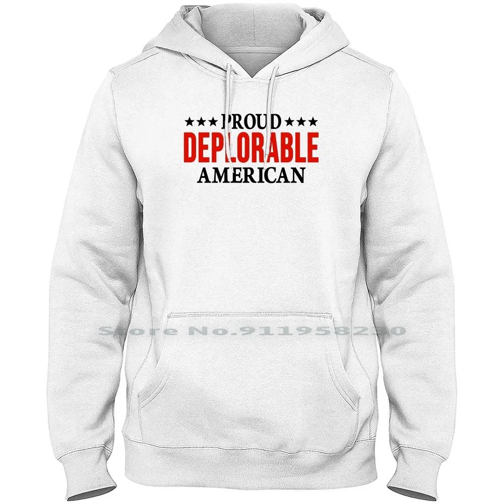 Proud Deplorable American Men Women Hoodie Sweater 6XL Big Size Cotton President Resident American Proud Eric Pro Ra Pr Me Am