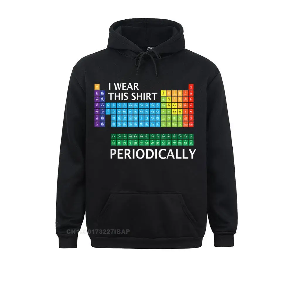 

I Wear This Shirt Periodically Funny Science Shirt 2021 Newest Long Sleeve Street Sweatshirts Male Hoodies Slim Fit Hoods Fall