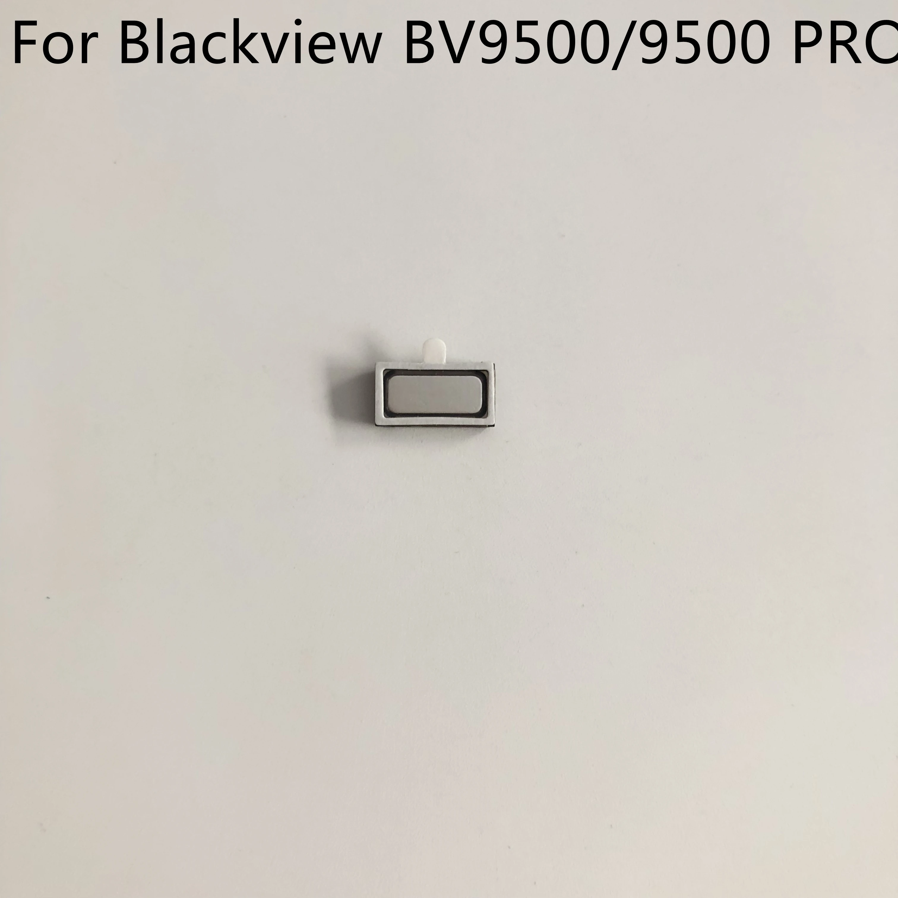 New Original Blackview BV9500 Voice Receiver Earpiece Ear Speaker For Blackview BV9500 Pro BV9500 Plus Free Ship