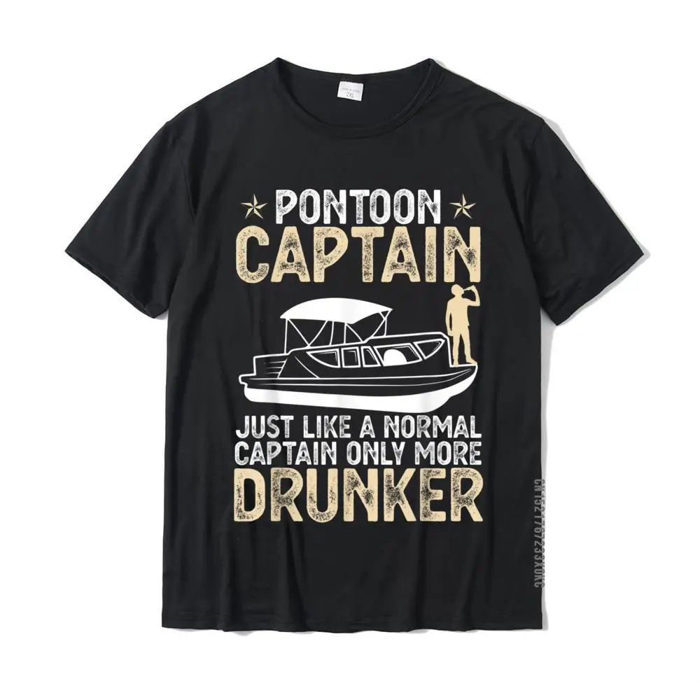 Funny Pontoon Captain Like Regular Captain Only More Drunker T-Shirt T Shirt Summer Coupons Men Tops Tees Summer Cotton