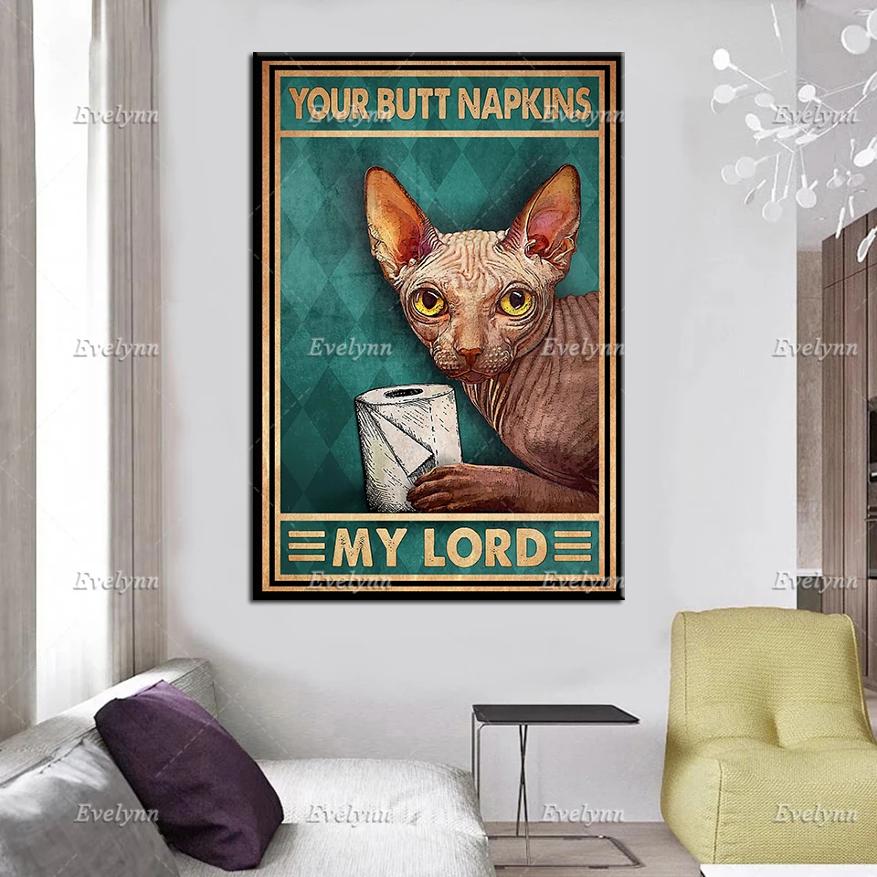 Cat Poster - Your Butt Napkins My Lord, Sphynx Cat Art Print, Cat Lover Gift, Bathroom Decor, Funny Cat Wall Art Canvas