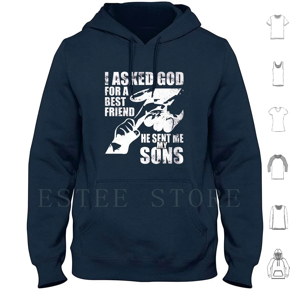 I Asked God For Best Friend And He Sent Me My Sons Hoodies Long Sleeve Sons Son Dad Daddy Father Proud God Friend