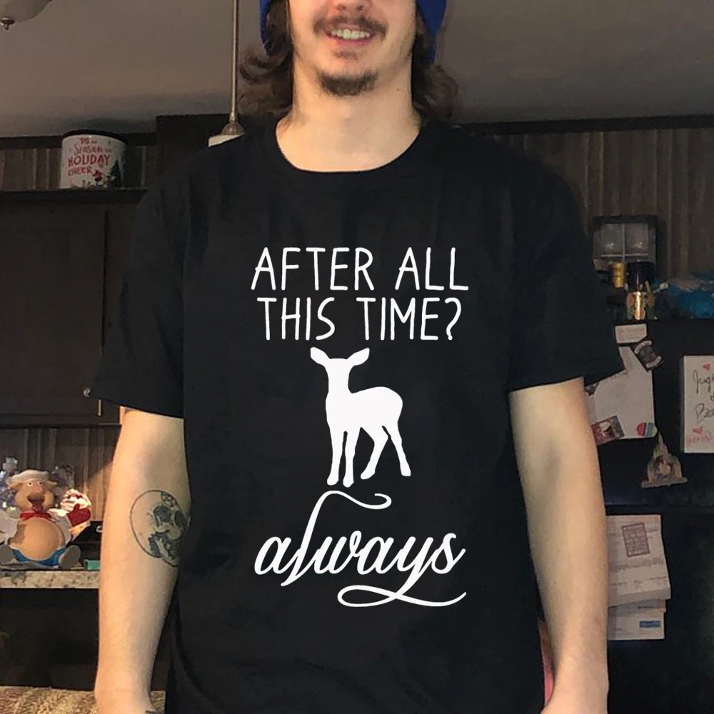 After All This Time Always T Shirt Snape Quote Inspired Shirt Hip Hop Oversize Top Tees