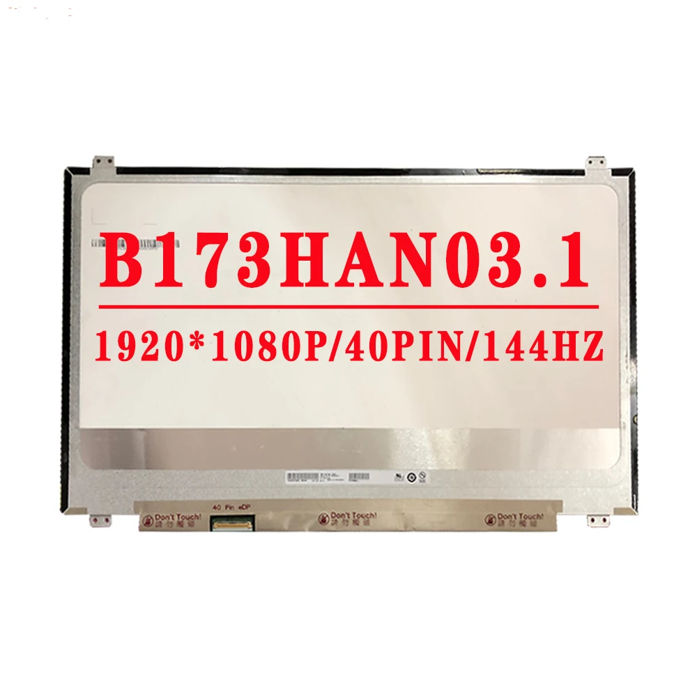 

B173HAN03 17,3 дюймов 1920x1080IPS FHD 40PIN EDP 144 Гц ЖК-экран для ноутбука B173HAN03.0 B173HAN03.1 B173HAN03.2 для игрового ЖК-дисплея