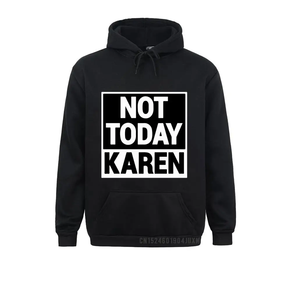 

Not Today Karen Hooded Millennia Quote Funny Meme Sarcastic Pullover Hoodie Brand Fitness Sweatshirts Student Hoodies Clothes