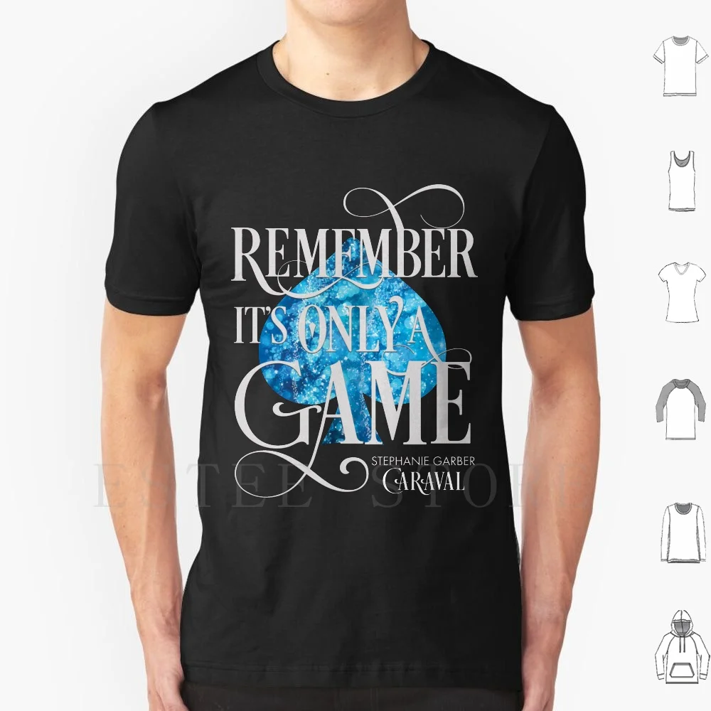 Caraval , Remember It's Only A Game , Legendary , Stephanie Garber T Shirt Print Cotton Caraval Remember Its Only A Game