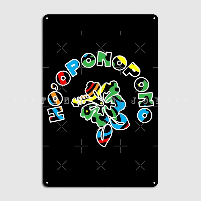 Ho' Oponopono! Colorful Hawaii Design Of A Flower With The Saying Ho Oponopono Metal Sign Club Bar Plaques Tin Sign Poster