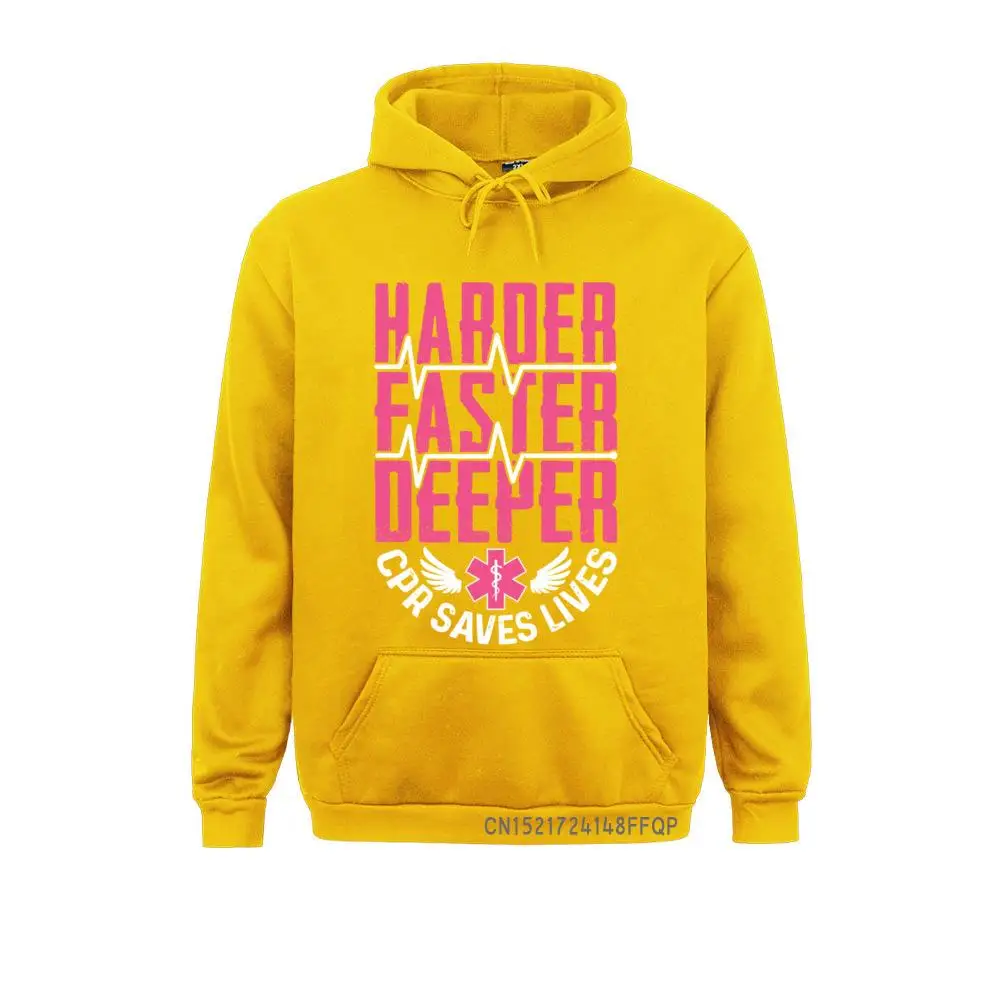 Harder Faster Deeper Because CPR Saves Lives Nurse Hoodie Party Hoodies Women Sweatshirts Crazy Thanksgiving Day Hoods