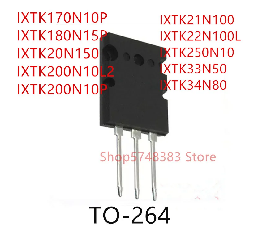 

5PCS IXTK170N10P IXTK180N15P IXTK20N150 IXTK200N10L2 IXTK200N10P IXTK21N100 IXTK22N100L IXTK250N10 IXTK33N50 IXTK34N80