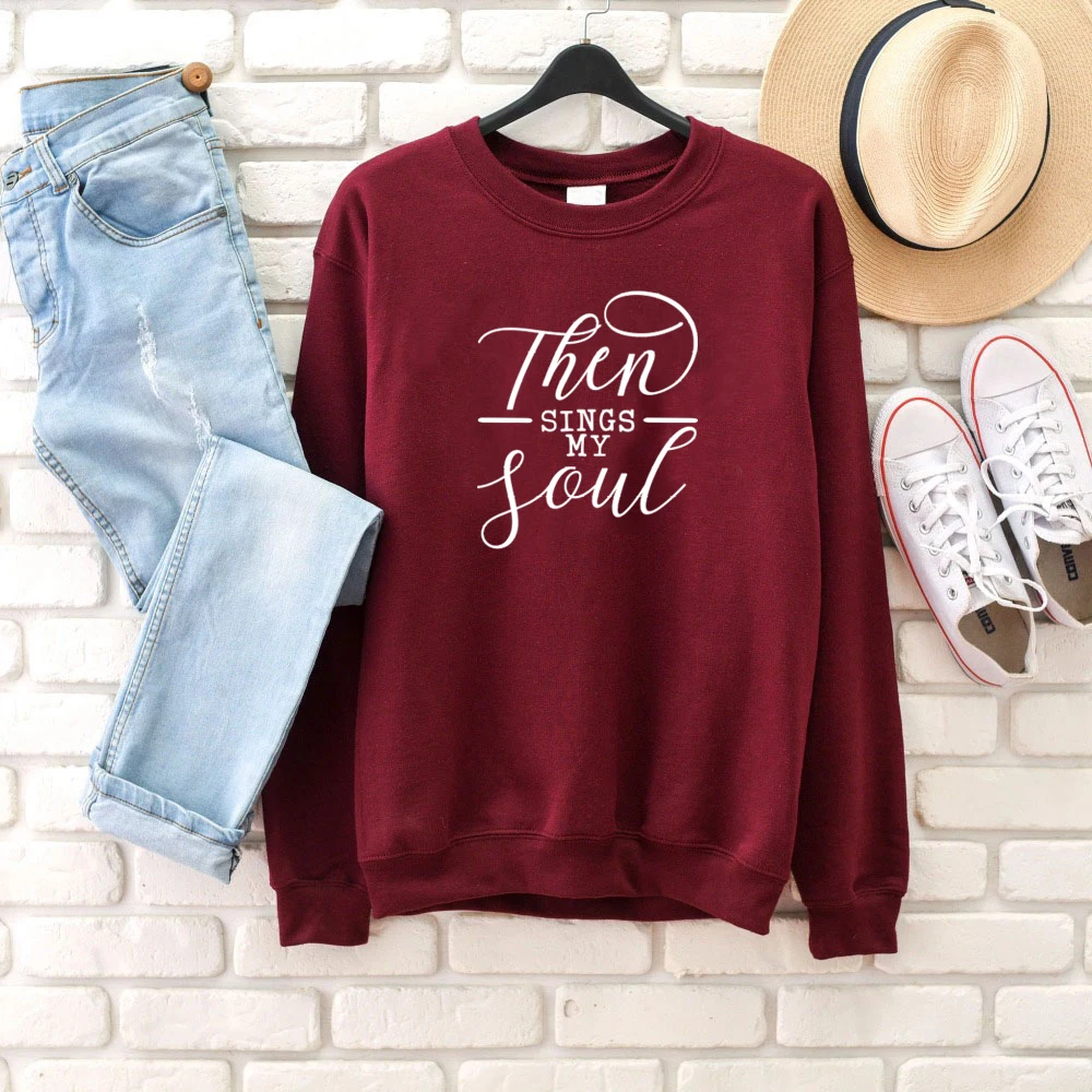 Women Casual Religion Christian Funny Female Pullovers Party Hipster Vintage Tops Then Sings My Soul Sweatshirt