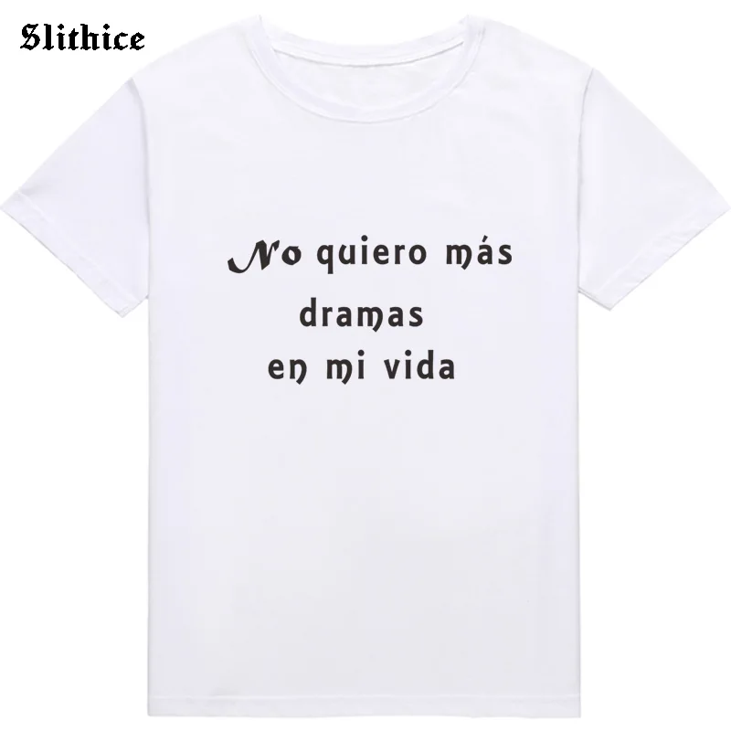 I do not want more drama in my life Funny T-shirt Women Summer top Spanish Letter Print tshirt for lady Gift Girl Tee Streetwear