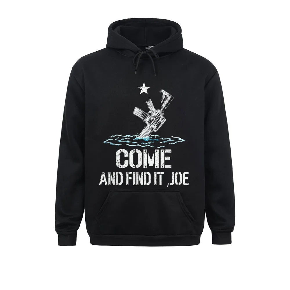 Custom Come And Find It Joe I Lost My Guns In A Boating Accident 2A Sweatshirts For Men Winter Fall Hoodie Long Sleeve Hoods