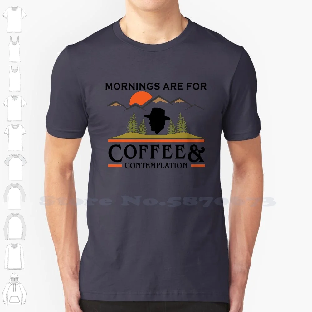 Mornings Are For Coffee And Contemplation 100% Cotton T-Shirt Mornings Are For Coffee And Contemplation Cup Will Byers Hawkins