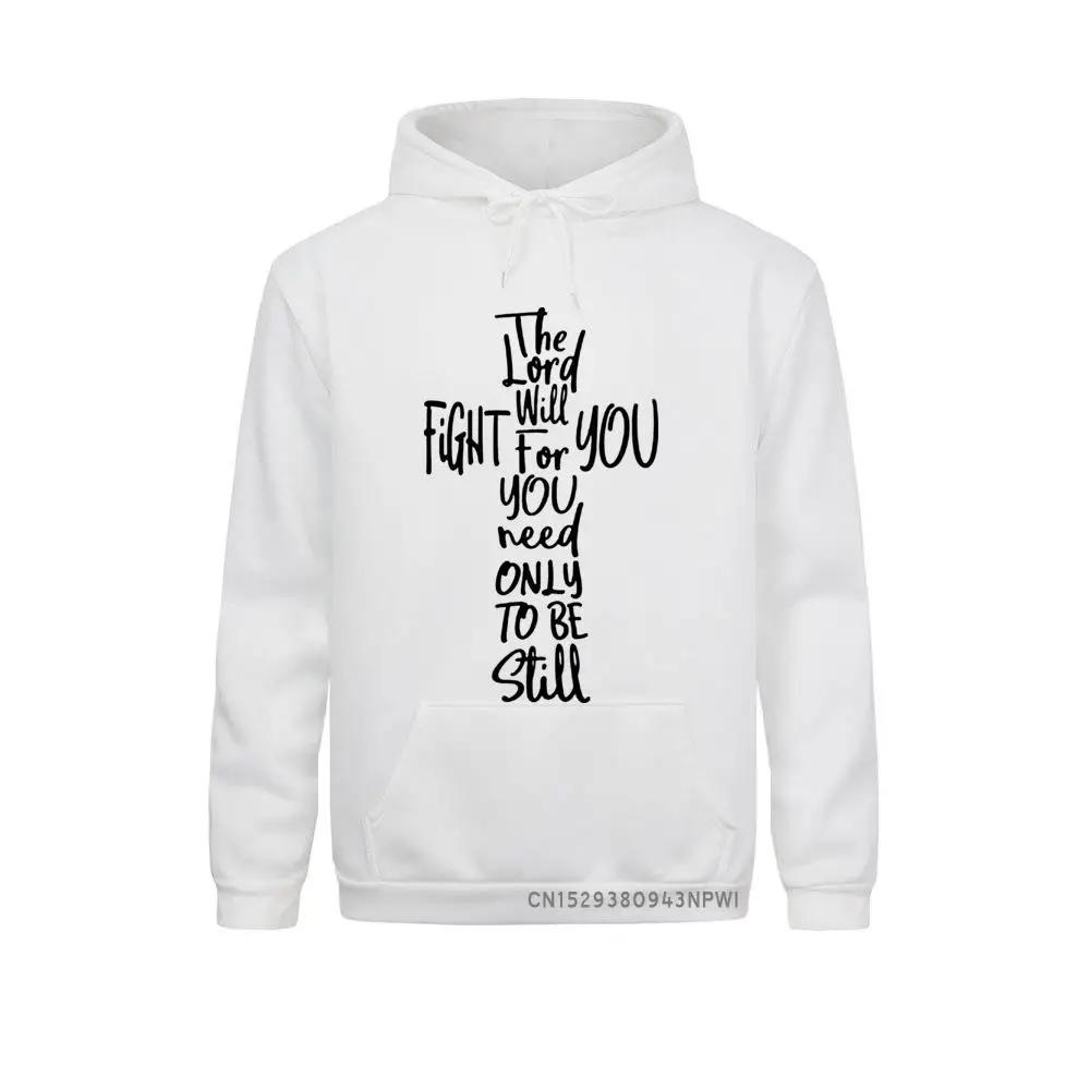 

The Lord Will Fight For You You Need To Be Still Gift Hoodie For Men Male Long Sleeve Funny Christian Jesus Sweatshirts