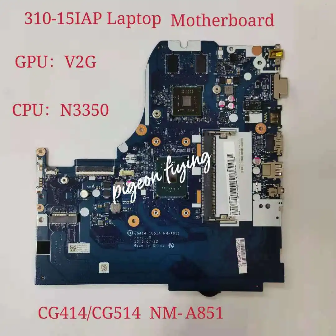 

for Lenovo Ideapad 310-15IAP Laptop Motherboard 80TT CPU:N3350 GPU:V2G DDR3 CG414/CG514 NM-A851 FRU:5B20M52759 100% Test Ok