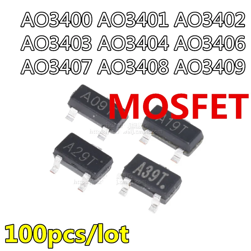 100 sztuk AO3400 A09T AO3401 A19T AO3402 A29T AO3403 A39T AO3404 A49T AO3406 A69T AO3407 A79T AO3408 A89T AO3409 A99T SOT23 MOSFET