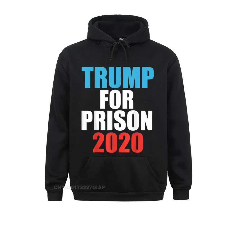 Trump For Prison 2020 Funny Anti Trump Liberal Democrat Hoodie Men's Sweatshirts Custom Hoodies Long Sleeve Novelty Clothes