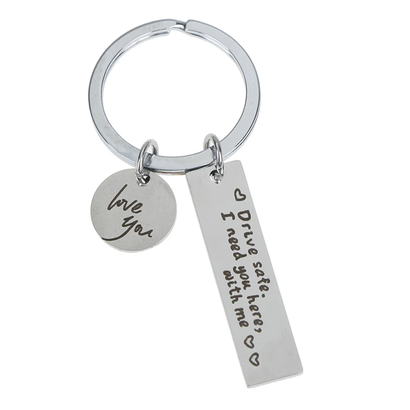 Drive safely I need you here with me engraved keychain charm car key ring