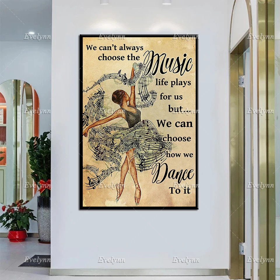 

Ballerina Ballet Tendu Dancer Girl Retro Poster We Can't Always Choose The Music Life Plays For Us Wall Art Prints Home Decor