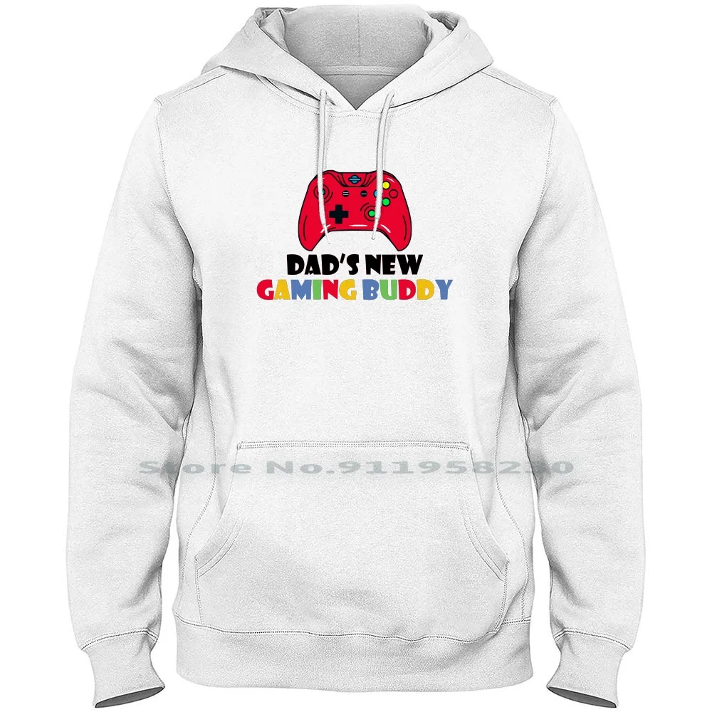 Dad S New Gaming Buddy Men Women Hoodie Pullover Sweater 6XL Big Size Cotton Gamers Gamer Buddy Kids New Dad Bud Mi Am