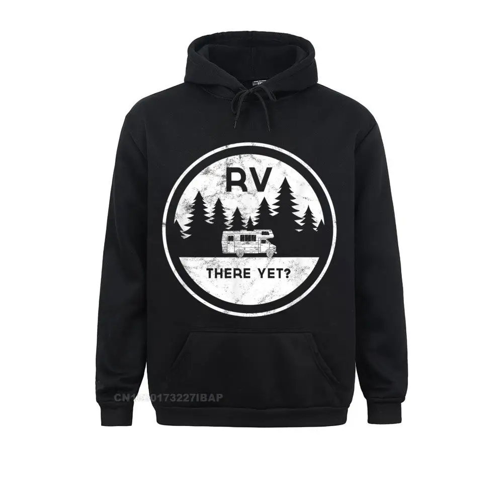 

RV There Yet For Camping Roadtrips Gothic Long Sleeve Hoodies Father Day Women Sweatshirts Classic Hoods Rife