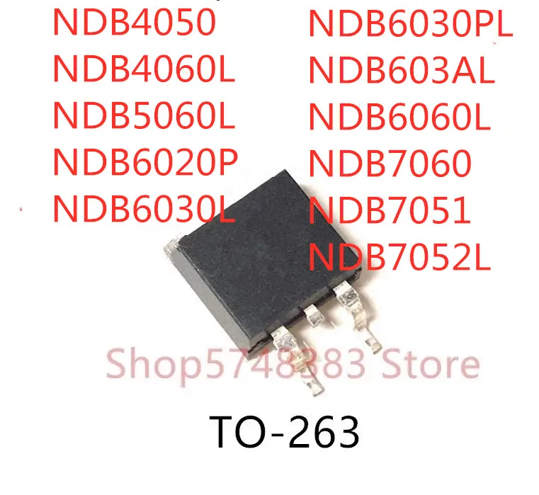 

10 шт. NDB4050 NDB4060L NDB5060L NDB6020P NDB6030L NDB6030PL NDB603AL NDB6060L NDB7060 NDB7051 NDB7052L TO-263