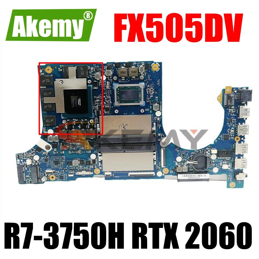 

Материнские платы Akemy FX505DV, материнская плата для ноутбука ASUS FX505DV FX95DV FX95D, оригинальная материнская плата R7-3750H RTX 2060/V6G