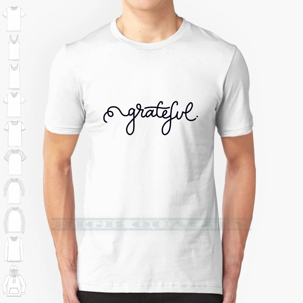 Grateful Calligraphy Script 100% Cotton T Shirt Grateful Greatful Calligraphy Brush Script Hand Lettering Short Quotes Nature