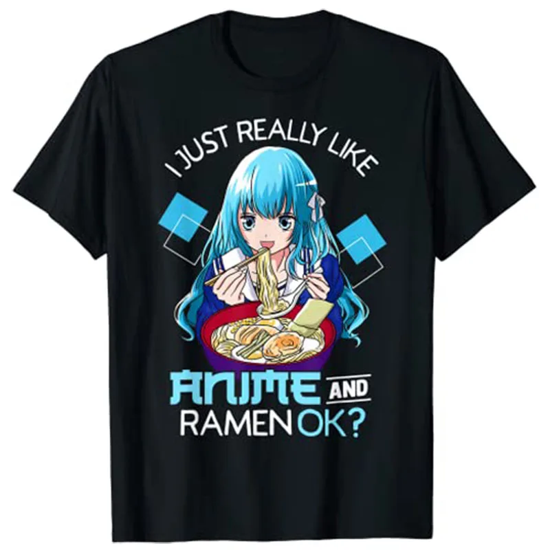 I Just Really Like Anime and Ramen Ok? Anime Teen Girl T-Shirt Woman T Shirts Graphic Tee Tops