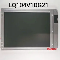 Original 10.4 Inch INDUSTRIAL LCD Display for Sharp LQ104V1DG21 LCD Screen Display Panel