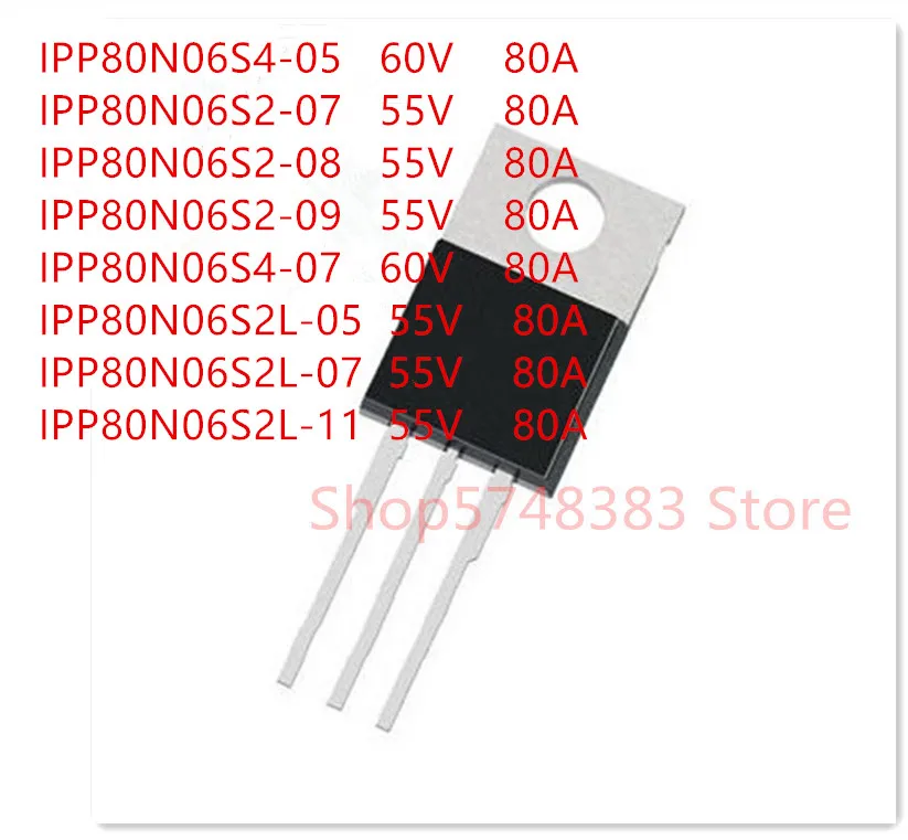 

10 шт./лот IPP80N06S4-05 IPP80N06S2-07 IPP80N06S2-08 IPP80N06S2-09 IPP80N06S4-07 IPP80N06S2L-07 IPP80N06S2L-11 IPP80N06S2L-05